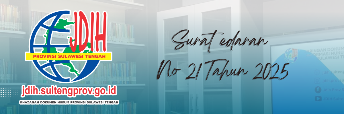Terbit Surat Edaran Nomor 21 Tahun 2025 Tentang Tertib Pembentukan Produk Hukum Daerah Dan Penyusunan Naskah Hukum Lainnya Di Lingkungan Pemerintah Daerah Provinsi Sulawesi Tengah